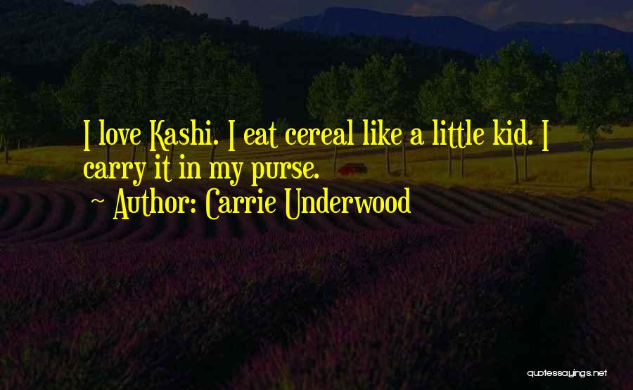 Cereal Love Quotes By Carrie Underwood