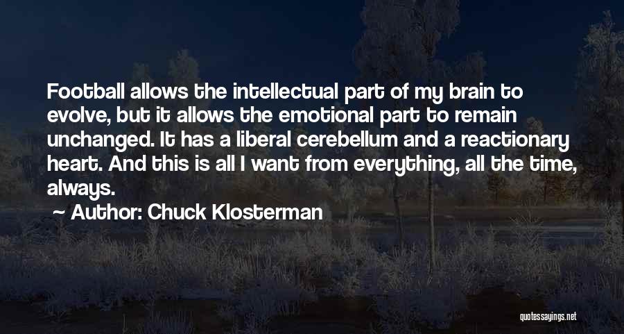 Cerebellum Quotes By Chuck Klosterman