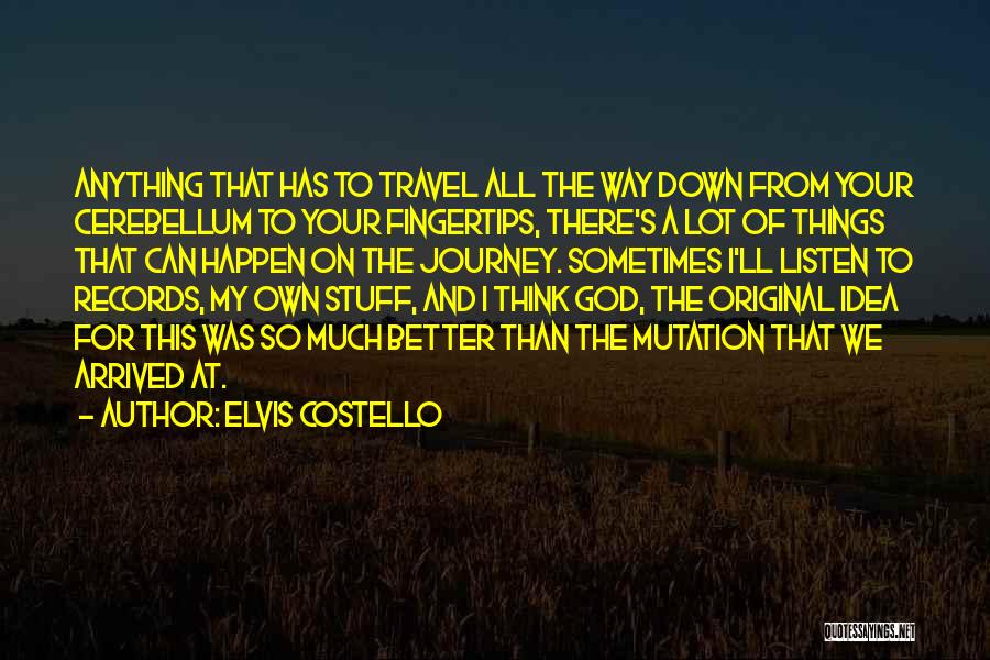 Cerebellum Quotes By Elvis Costello