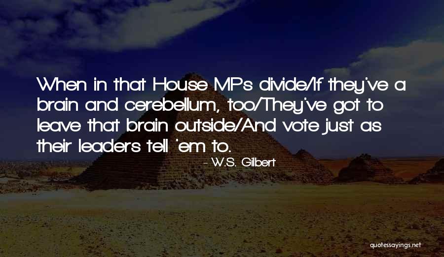 Cerebellum Quotes By W.S. Gilbert