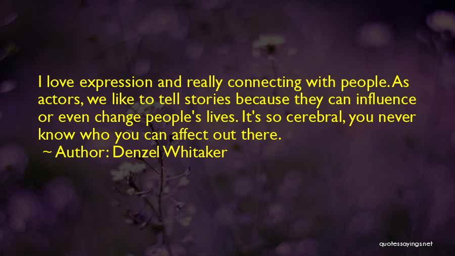 Cerebral Love Quotes By Denzel Whitaker