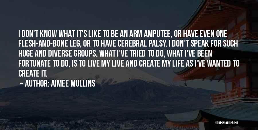 Cerebral Palsy Quotes By Aimee Mullins