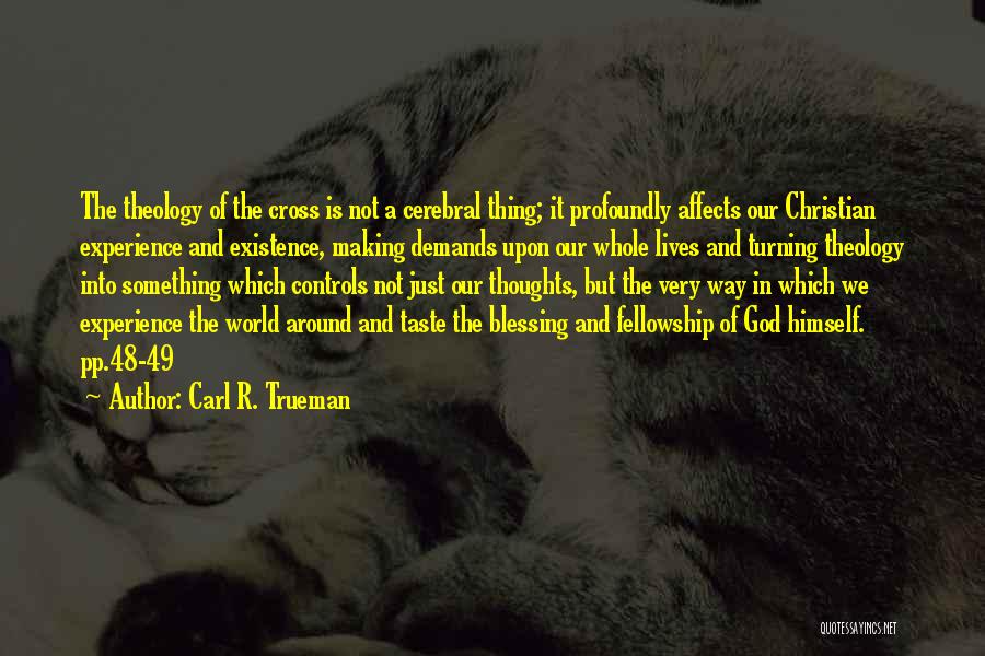 Cerebral Quotes By Carl R. Trueman