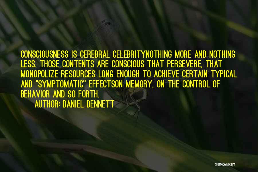 Cerebral Quotes By Daniel Dennett