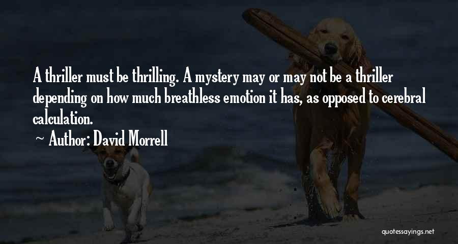 Cerebral Quotes By David Morrell