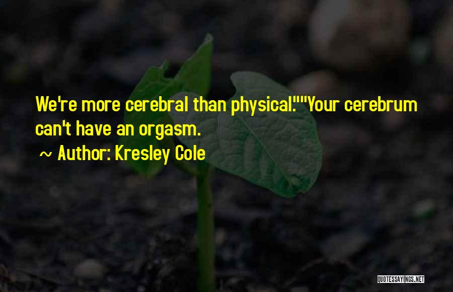 Cerebral Quotes By Kresley Cole
