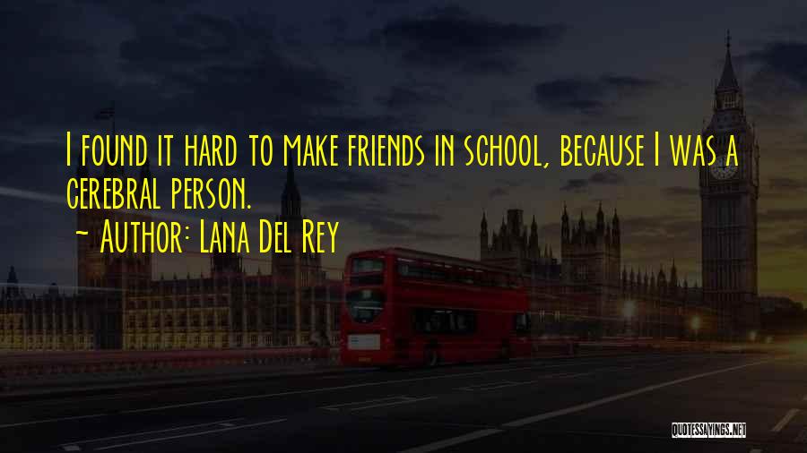 Cerebral Quotes By Lana Del Rey