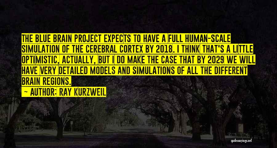 Cerebral Quotes By Ray Kurzweil