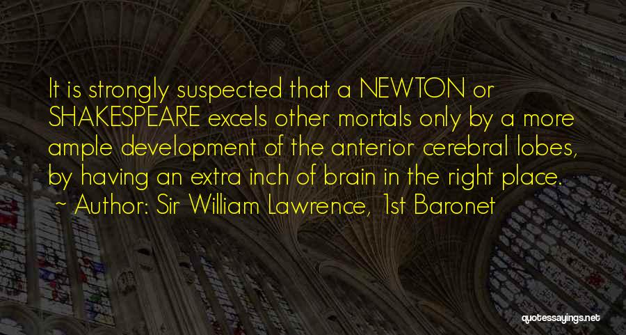 Cerebral Quotes By Sir William Lawrence, 1st Baronet