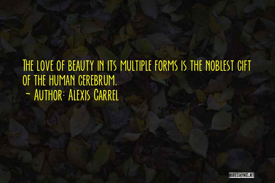 Cerebrum Quotes By Alexis Carrel