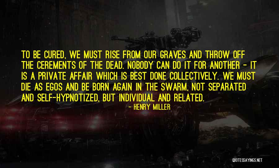 Cerements Quotes By Henry Miller Cerements Quotes By Henry Miller