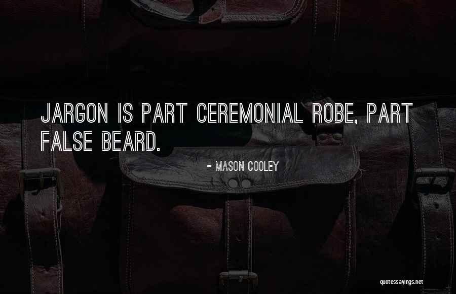 Ceremonial Quotes By Mason Cooley Ceremonial Quotes By Mason Cooley