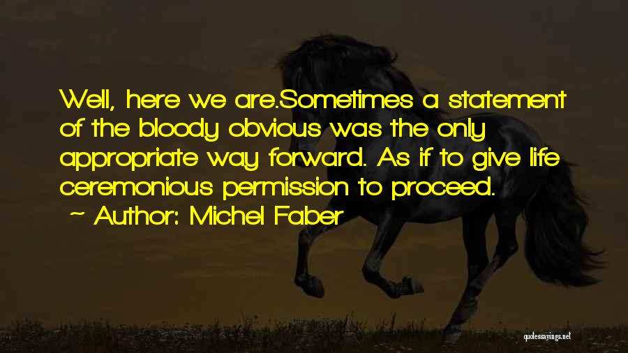 Ceremonious Quotes By Michel Faber