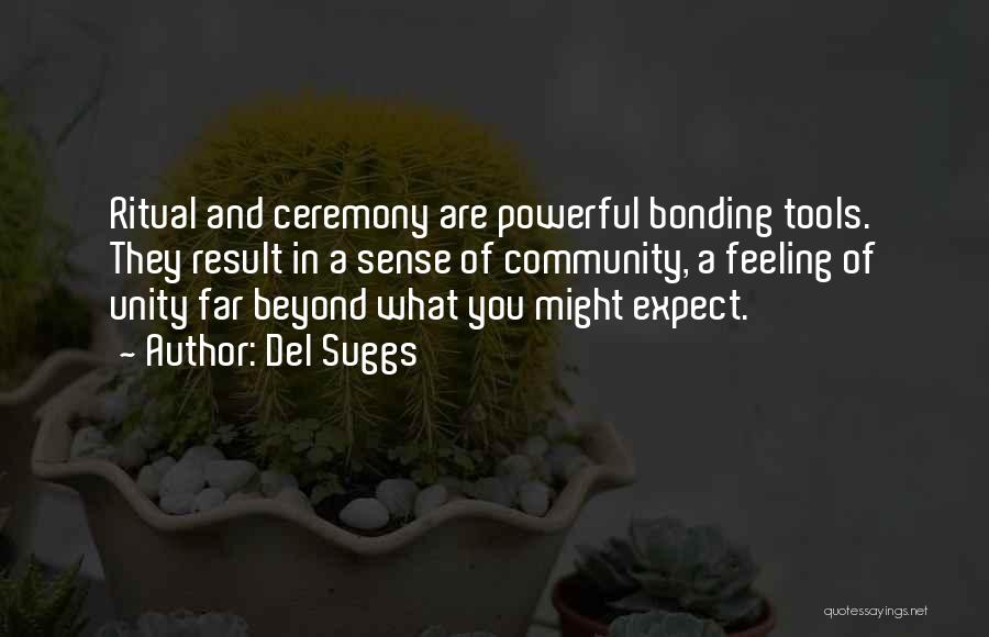 Ceremony And Ritual Quotes By Del Suggs