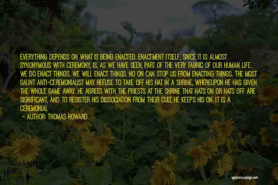 Ceremony And Ritual Quotes By Thomas Howard