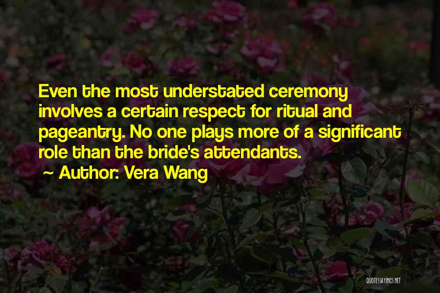 Ceremony And Ritual Quotes By Vera Wang