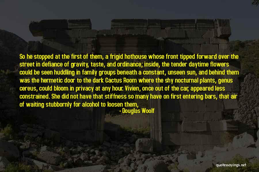 Cereus Quotes By Douglas Woolf Cereus Quotes By Douglas Woolf