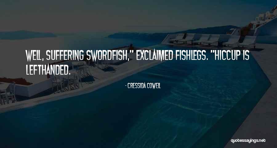 Cermat Testy Quotes By Cressida Cowell