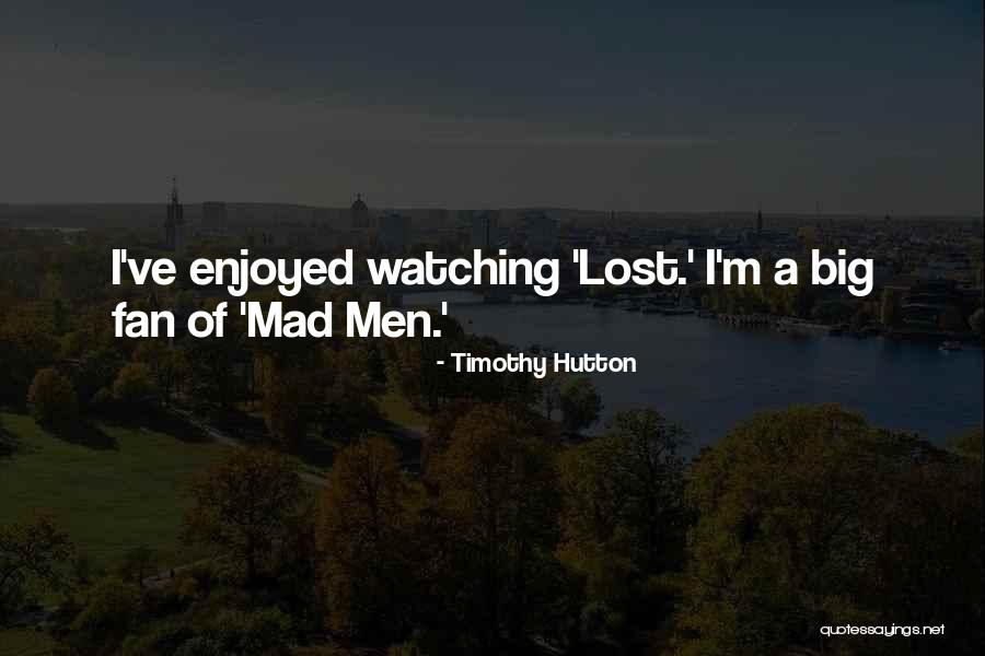 Cermin Dunia Quotes By Timothy Hutton Cermin Dunia Quotes By Timothy Hutton