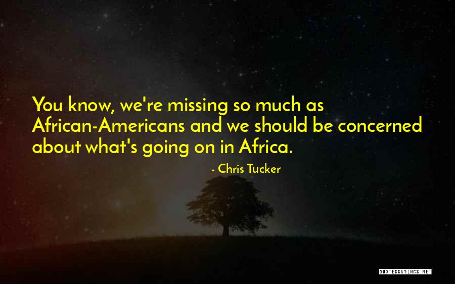 Cerminan Sumbu Quotes By Chris Tucker
