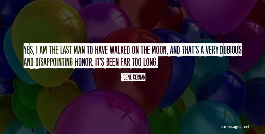 Cernan Last Man Quotes By Gene Cernan Cernan Last Man Quotes By Gene Cernan