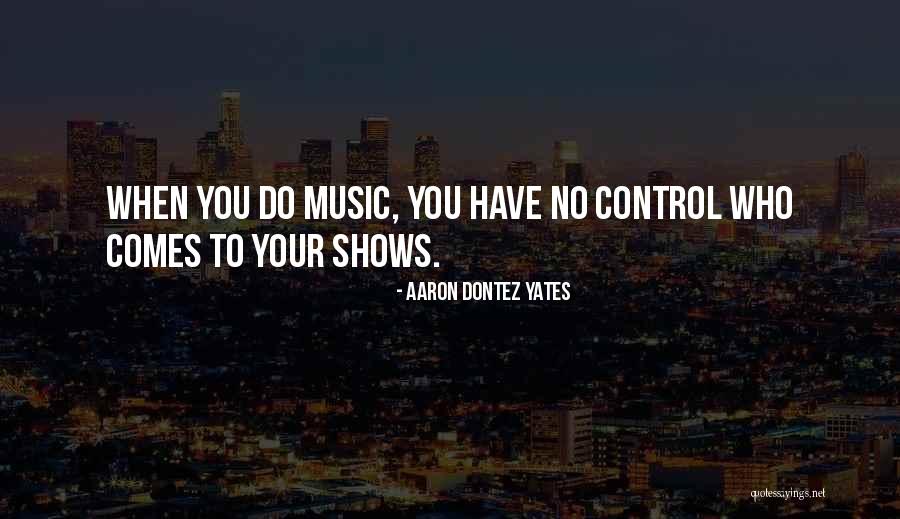Cerniglia Dentist Quotes By Aaron Dontez Yates Cerniglia Dentist Quotes By Aaron Dontez Yates