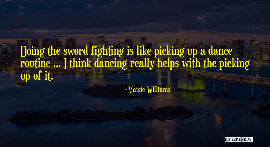 Cerradura Quotes By Maisie Williams Cerradura Quotes By Maisie Williams