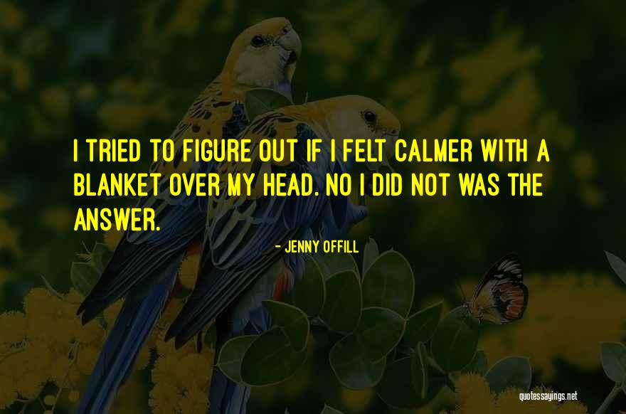 Cerratos Melbourne Quotes By Jenny Offill Cerratos Melbourne Quotes By Jenny Offill