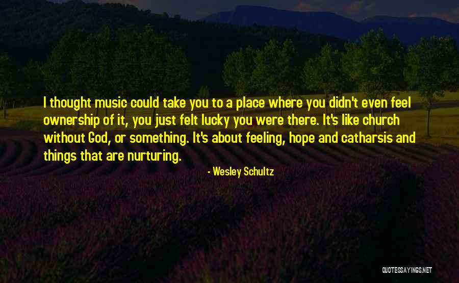 Cerreta Builders Quotes By Wesley Schultz