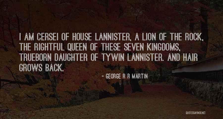 Cersei Lannister Quotes By George R R Martin Cersei Lannister Quotes By George R R Martin