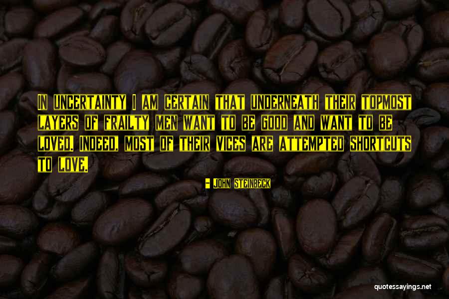 Certain And Uncertainty Quotes By John Steinbeck Certain And Uncertainty Quotes By John Steinbeck