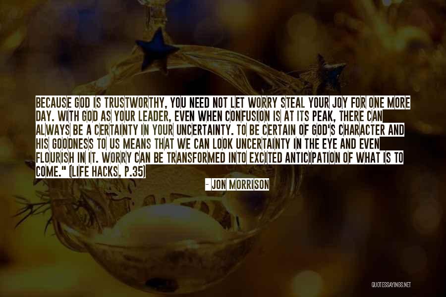 Certain And Uncertainty Quotes By Jon Morrison Certain And Uncertainty Quotes By Jon Morrison