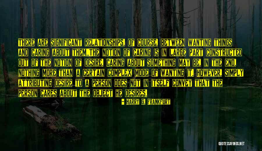 Certain Something Quotes By Harry G. Frankfurt Certain Something Quotes By Harry G. Frankfurt