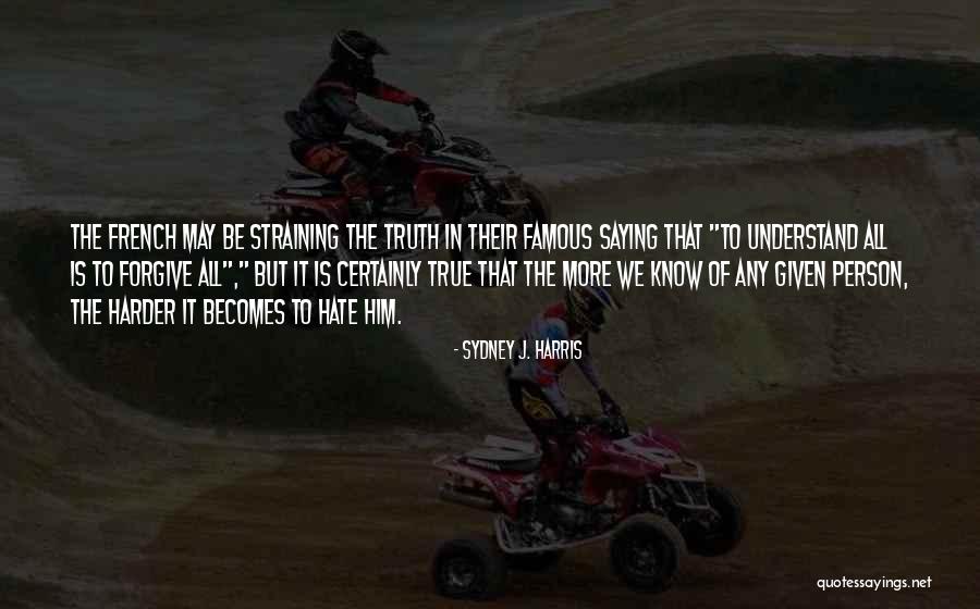 Certainly In French Quotes By Sydney J. Harris Certainly In French Quotes By Sydney J. Harris