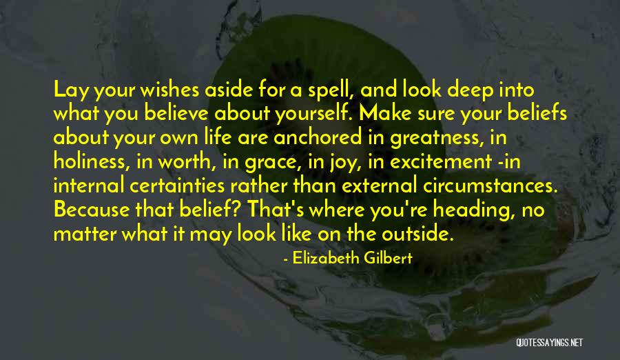 Certainties In Life Quotes By Elizabeth Gilbert Certainties In Life Quotes By Elizabeth Gilbert
