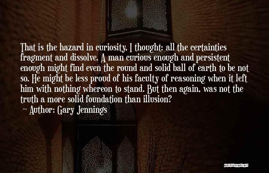 Certainties Quotes By Gary Jennings