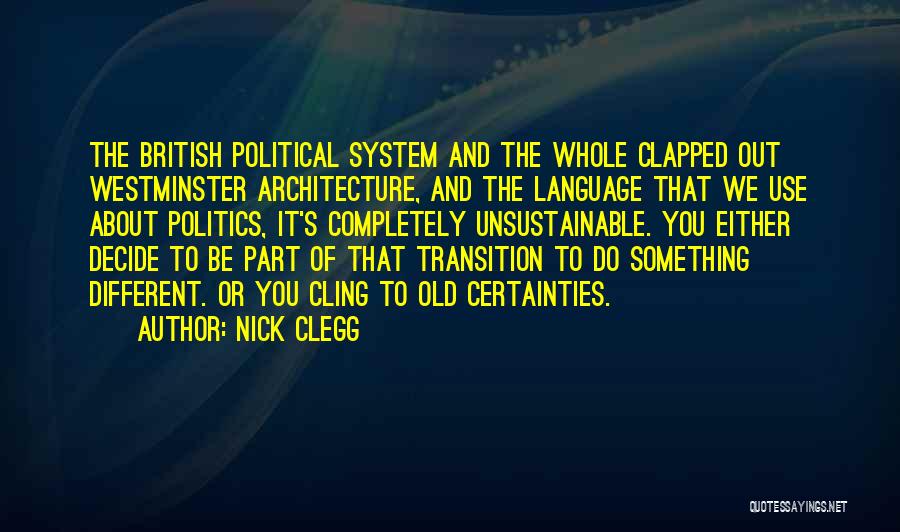 Certainties Quotes By Nick Clegg