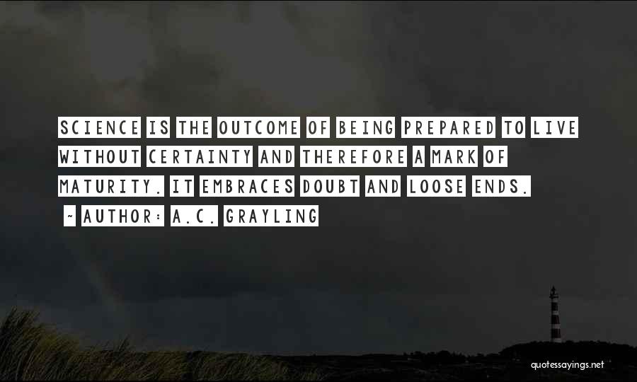 Certainty And Doubt Quotes By A.C. Grayling