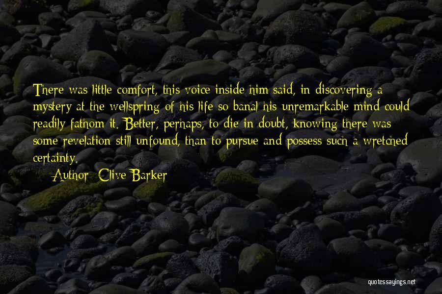 Certainty And Doubt Quotes By Clive Barker