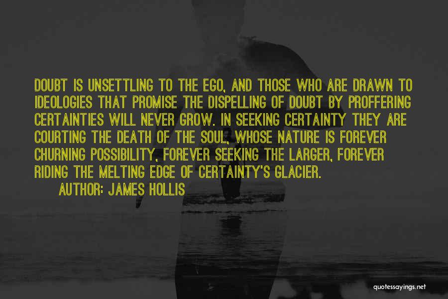 Certainty And Doubt Quotes By James Hollis