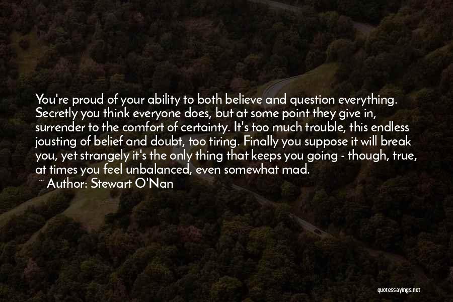 Certainty And Doubt Quotes By Stewart O'Nan