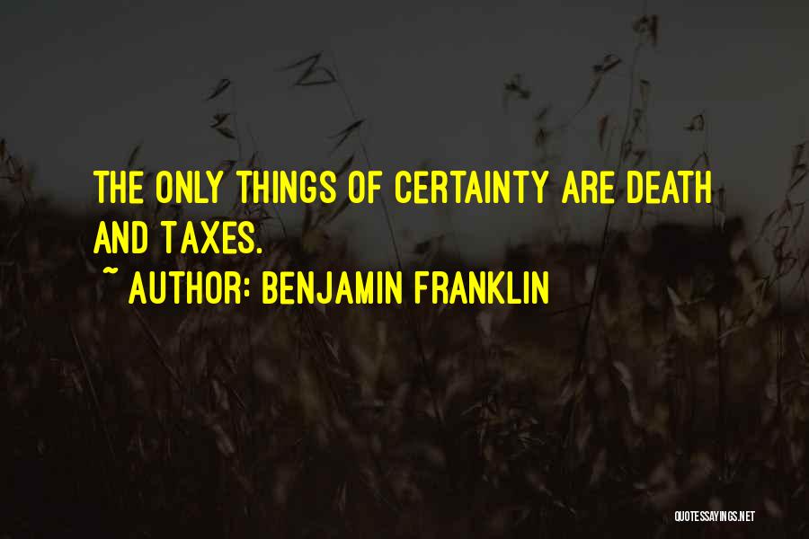 Certainty Of Death Quotes By Benjamin Franklin