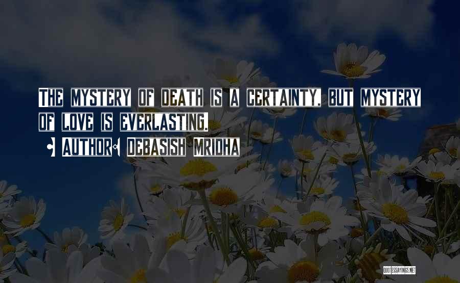 Certainty Of Death Quotes By Debasish Mridha