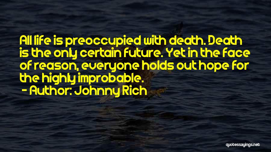 Certainty Of Death Quotes By Johnny Rich