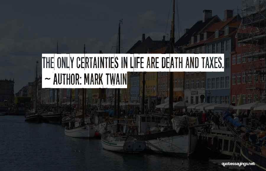 Certainty Of Death Quotes By Mark Twain