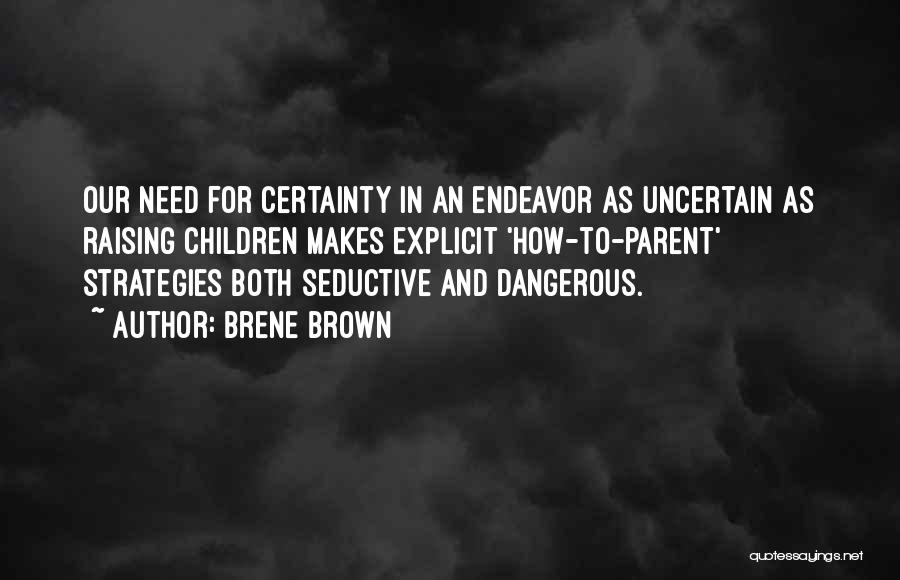 Certainty Quotes By Brene Brown