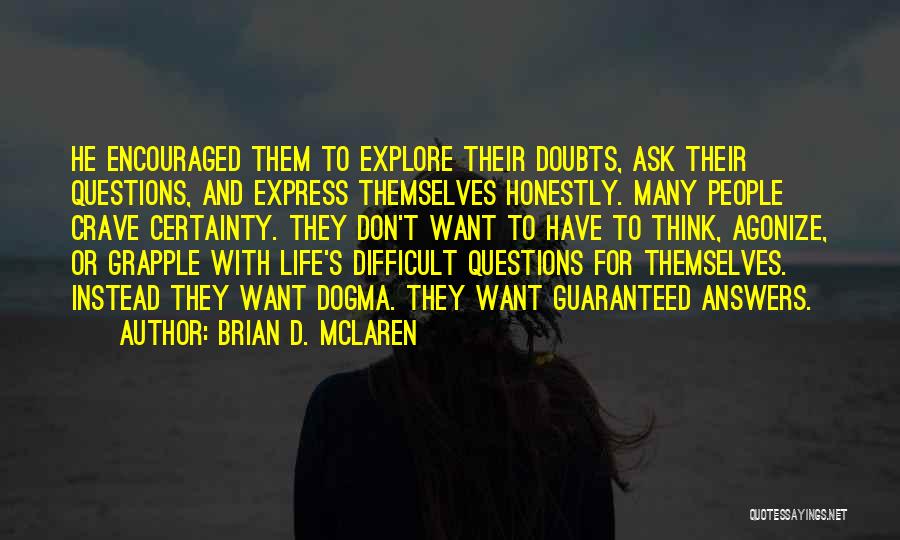 Certainty Quotes By Brian D. McLaren