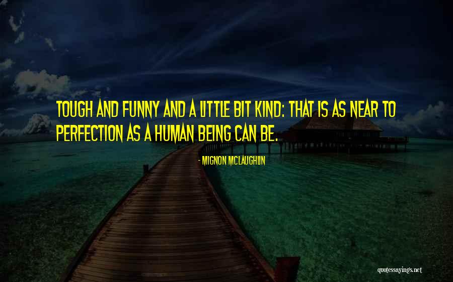Certent Software Quotes By Mignon McLaughlin Certent Software Quotes By Mignon McLaughlin