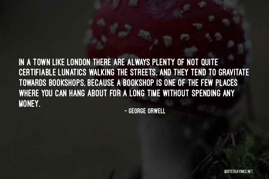 Certifiable Quotes By George Orwell Certifiable Quotes By George Orwell
