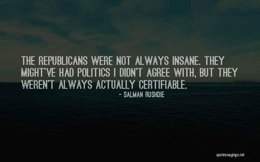 Certifiable Quotes By Salman Rushdie Certifiable Quotes By Salman Rushdie